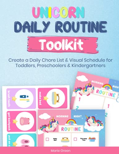 Read Unicorn Daily Routine Toolkit: Create a daily chore list and visual schedule for toddlers, preschoolers and kindergartners, written by Marie Green