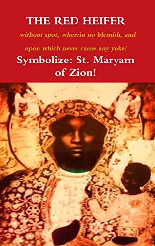 Read The Red Heifer: without spot, wherein no blemish, and upon which never came a yoke!, written by Waheba Selassie Read The Red Heifer: without spot, wherein no blemish, and upon which never came a yoke!, written by Waheba Selassie