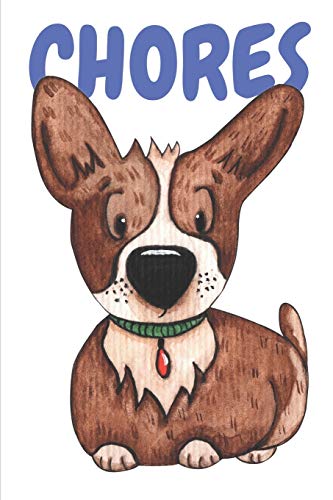 Read Chores: Dog Daily and Weekly Chore Chart Notebook Kids Responsibility Tracker 6x9 91 pages, written by BR Tistic Read Chores: Dog Daily and Weekly Chore Chart Notebook Kids Responsibility Tracker 6x9 91 pages, written by BR Tistic
