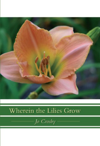 Read Wherein the Lilies Grow, written by Jo Crosby Read Wherein the Lilies Grow, written by Jo Crosby
