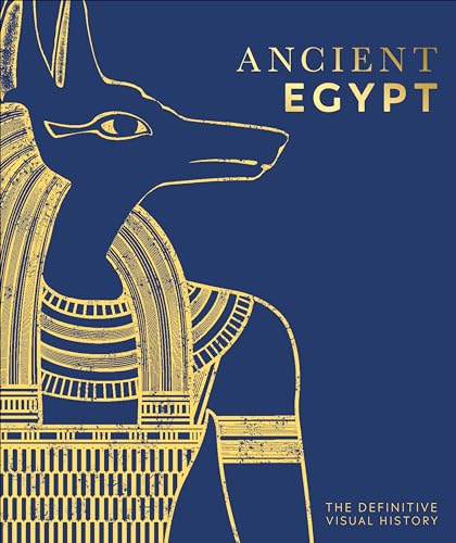 Read Ancient Egypt: The Definitive Visual History (DK Classic History), written by DK Read Ancient Egypt: The Definitive Visual History (DK Classic History), written by DK