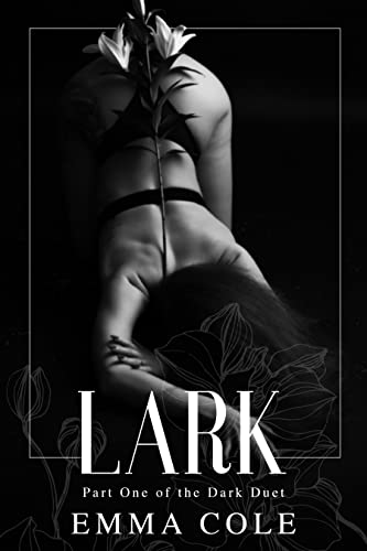 Read Lark: A Dark and Spicy Reverse Harem (Dark Duet Book 1), written by Emma Cole Read Lark: A Dark and Spicy Reverse Harem (Dark Duet Book 1), written by Emma Cole