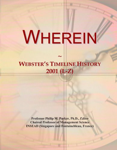 Read Wherein: Webster's Timeline History, 2001 (L-Z), written by Icon Group International