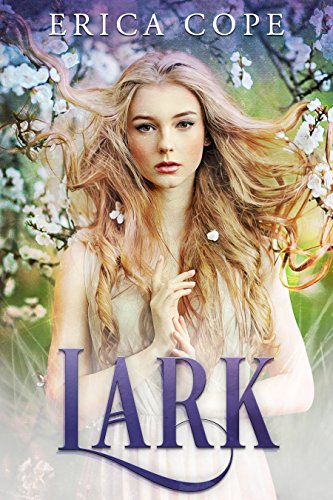Read Lark, written by Erica Cope Read Lark, written by Erica Cope