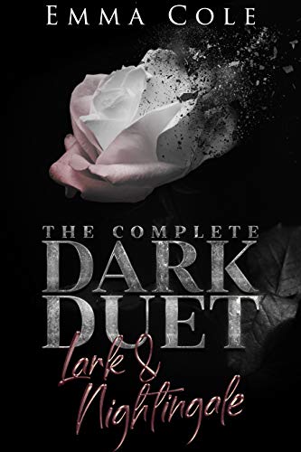 Read The Complete Dark Duet: Lark and Nightingale, written by Emma Cole Read The Complete Dark Duet: Lark and Nightingale, written by Emma Cole