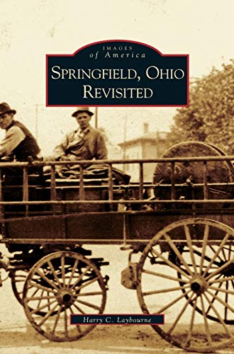 Read Springfield, Ohio Revisited, written by Harry C Laybourne; H Laybourne Read Springfield, Ohio Revisited, written by Harry C Laybourne; H Laybourne