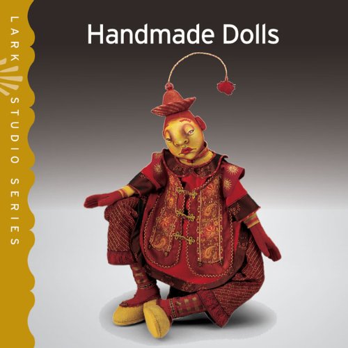 Read Lark Studio Series: Handmade Dolls, written by Lark Books Read Lark Studio Series: Handmade Dolls, written by Lark Books