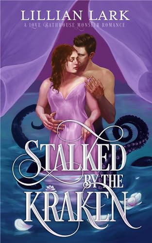 Read Stalked by the Kraken: A Monster Romance (Monstrous Matches), written by Lillian Lark Read Stalked by the Kraken: A Monster Romance (Monstrous Matches), written by Lillian Lark