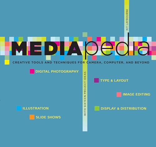 Read Mediapedia: Creative Tools And Techniques For Camera, Computer, And Beyond, written by Kit Laybourne