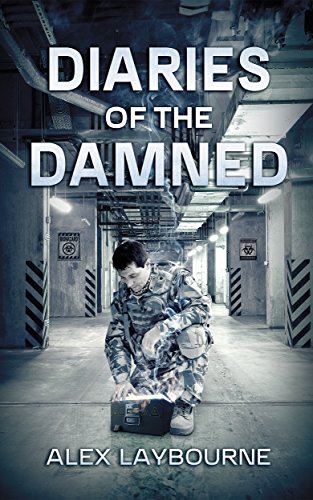 Read Diaries of the Damned, written by Alex Laybourne Read Diaries of the Damned, written by Alex Laybourne