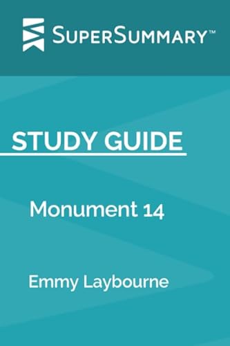 Read Study Guide: Monument 14 by Emmy Laybourne (SuperSummary), written by SuperSummary Read Study Guide: Monument 14 by Emmy Laybourne (SuperSummary), written by SuperSummary