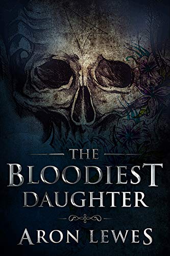 Read The Bloodiest Daughter (The Black Knight Chronicles Book 3), written by Aron Lewes Read The Bloodiest Daughter (The Black Knight Chronicles Book 3), written by Aron Lewes
