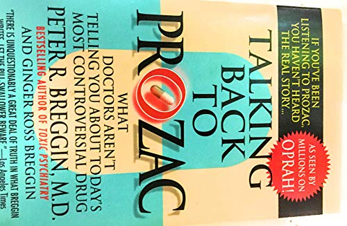 Read Talking Back To Prozac: What Doctors Aren't Telling You About Today's Most Controversial Drug, written by Peter R. Breggin Read Talking Back To Prozac: What Doctors Aren't Telling You About Today's Most Controversial Drug, written by Peter R. Breggin