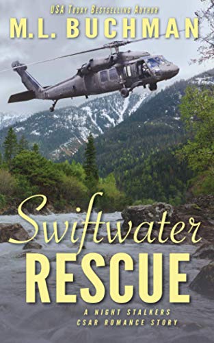 Read Swiftwater Rescue: a military CSAR romantic suspense story (The Night Stalkers CSAR), written by M.  L. Buchman
