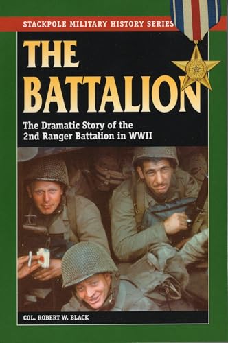 Read The Battalion: The Dramatic Story of the 2nd Ranger Battalion in WWII (Stackpole Military History Series), written by Robert W. Black Read The Battalion: The Dramatic Story of the 2nd Ranger Battalion in WWII (Stackpole Military History Series), written by Robert W. Black
