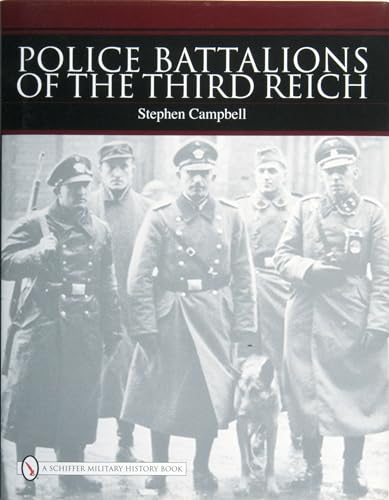 Read Police Battalions of the Third Reich (Schiffer Military History), written by Stephen Campbell