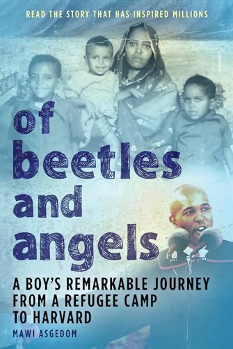 Read Of Beetles and Angels: A Boy's Remarkable Journey from a Refugee Camp to Harvard, written by Mawi Asgedom Read Of Beetles and Angels: A Boy's Remarkable Journey from a Refugee Camp to Harvard, written by Mawi Asgedom