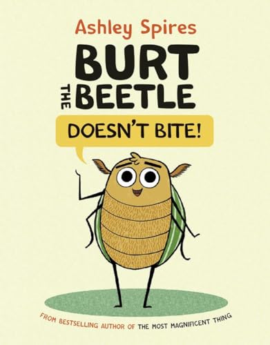 Read Burt the Beetle Doesn't Bite! (Burt the Beetle, 1), written by Ashley Spires Read Burt the Beetle Doesn't Bite! (Burt the Beetle, 1), written by Ashley Spires