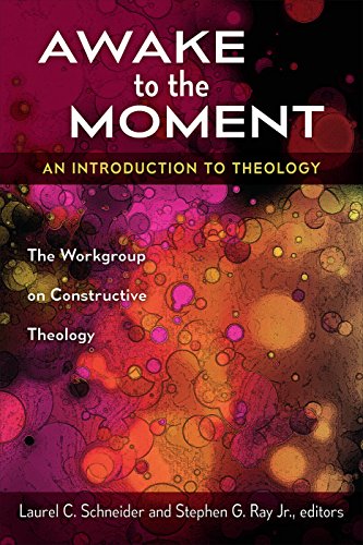 Read Awake to the Moment: An Introduction to Theology, written by Laurel C. Schneider; Stephen G. Jr. Ray Read Awake to the Moment: An Introduction to Theology, written by Laurel C. Schneider; Stephen G. Jr. Ray