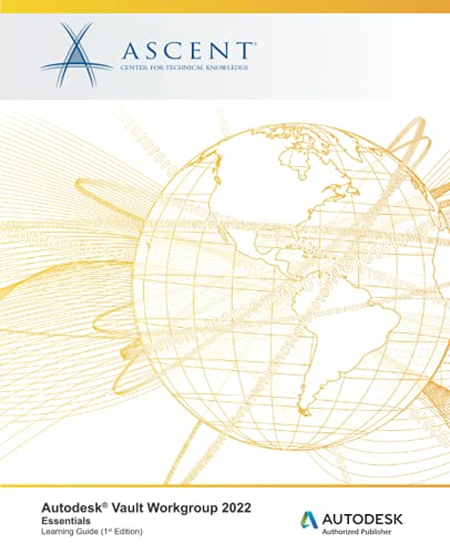 Read Autodesk Vault Workgroup 2022: Essentials: Autodesk Authorized Publisher (Autodesk Vault 2022), written by Ascent - Center for Technical Knowledge Read Autodesk Vault Workgroup 2022: Essentials: Autodesk Authorized Publisher (Autodesk Vault 2022), written by Ascent - Center for Technical Knowledge