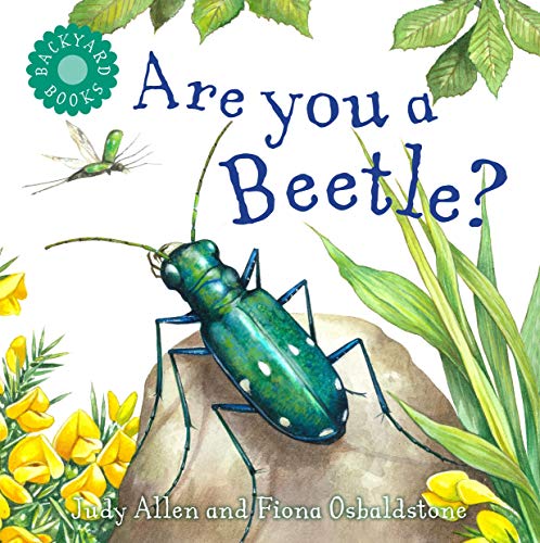 Read Are You a Beetle? (Backyard Books), written by Judy Allen Read Are You a Beetle? (Backyard Books), written by Judy Allen