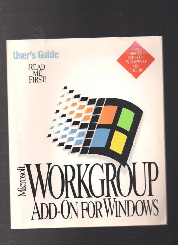 Read Microsoft Workgroup Add-On For Windows, User's Guide, written by Microsoft Read Microsoft Workgroup Add-On For Windows, User's Guide, written by Microsoft
