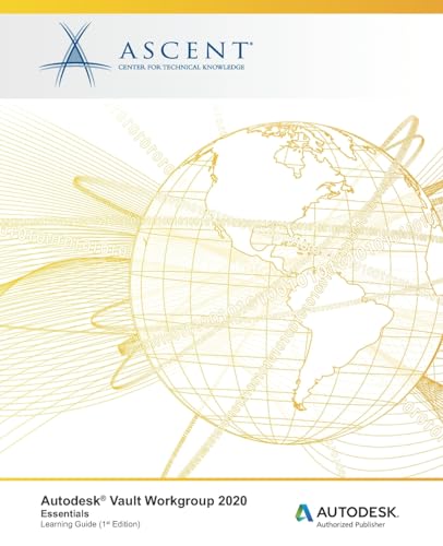 Read Autodesk Vault Workgroup 2020: Essentials: Autodesk Authorized Publisher, written by Ascent - Center for Technical Knowledge Read Autodesk Vault Workgroup 2020: Essentials: Autodesk Authorized Publisher, written by Ascent - Center for Technical Knowledge