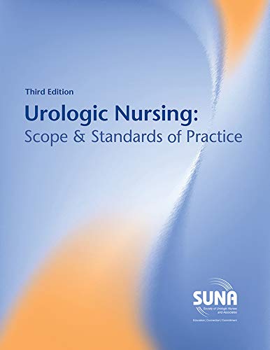 Read Urologic Nursing: Scope & Standards of Practice, written by Society of Urologic Nurses and Associates Read Urologic Nursing: Scope & Standards of Practice, written by Society of Urologic Nurses and Associates