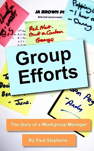 Read Group Efforts: The diary of a Workgroup Manager, written by Paul Stephens Read Group Efforts: The diary of a Workgroup Manager, written by Paul Stephens