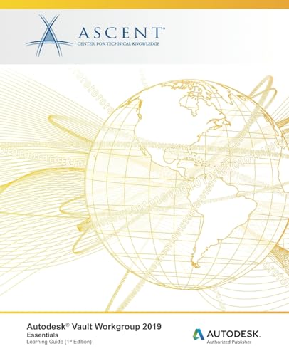 Read Autodesk Vault Workgroup 2019: Essentials: Autodesk Authorized Publisher, written by Ascent - Center for Technical Knowledge Read Autodesk Vault Workgroup 2019: Essentials: Autodesk Authorized Publisher, written by Ascent - Center for Technical Knowledge