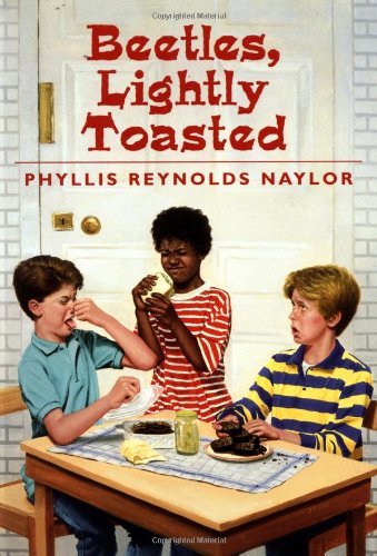 Read Beetles, Lightly Toasted, written by Phyllis Reynolds Naylor Read Beetles, Lightly Toasted, written by Phyllis Reynolds Naylor
