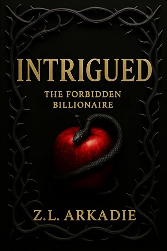 Read Intrigued: A Steamy Billionaire Romance (The Dark Billionaire Book 1), written by Z.L. Arkadie Read Intrigued: A Steamy Billionaire Romance (The Dark Billionaire Book 1), written by Z.L. Arkadie