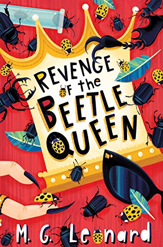 Read Revenge of the Beetle Queen (Beetle Trilogy, Book 2) (Beetle Boy), written by M. G. Leonard Read Revenge of the Beetle Queen (Beetle Trilogy, Book 2) (Beetle Boy), written by M. G. Leonard