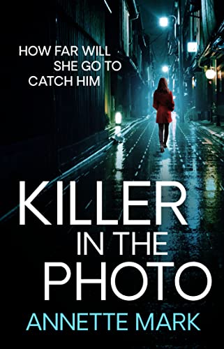 Read KILLER IN THE PHOTO: An intriguing thriller, written by Annette Mark Read KILLER IN THE PHOTO: An intriguing thriller, written by Annette Mark