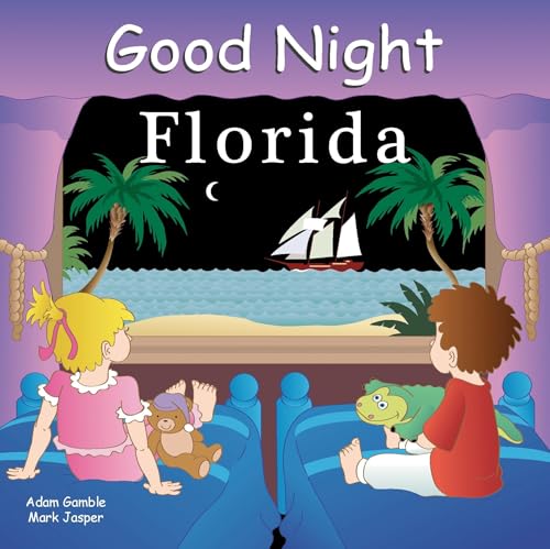 Read Good Night Florida (Good Night Our World), written by Adam Gamble; Mark Jasper Read Good Night Florida (Good Night Our World), written by Adam Gamble; Mark Jasper