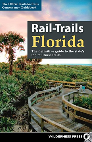 Read Rail-Trails Florida: The definitive guide to the state's top multiuse trails, written by Rails-to-Trails Conservancy Read Rail-Trails Florida: The definitive guide to the state's top multiuse trails, written by Rails-to-Trails Conservancy