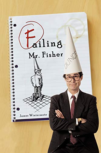 Read Failing Mr. Fisher, written by James Wintermote Read Failing Mr. Fisher, written by James Wintermote