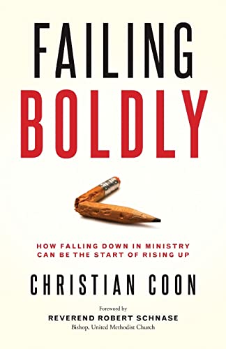 Read Failing Boldly: How Falling Down in Ministry Can Be the Start of Rising Up, written by Christian Coon Read Failing Boldly: How Falling Down in Ministry Can Be the Start of Rising Up, written by Christian Coon
