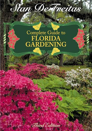 Read Complete Guide to Florida Gardening, written by Stan DeFreitas Read Complete Guide to Florida Gardening, written by Stan DeFreitas