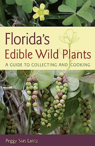 Read Florida's Edible Wild Plants: A Guide to Collecting and Cooking, written by Peggy Sias Lantz Read Florida's Edible Wild Plants: A Guide to Collecting and Cooking, written by Peggy Sias Lantz