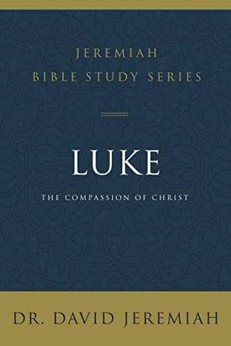 Read Luke: The Compassion of Christ (Jeremiah Bible Study Series), written by Dr. David Jeremiah