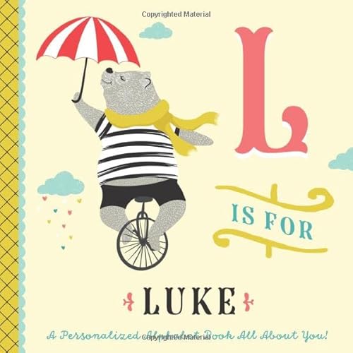 Read L is for Luke: A Personalized Alphabet Book All About You! (Personalized Children's Book), written by Li'l Llama Custom Kids Books Read L is for Luke: A Personalized Alphabet Book All About You! (Personalized Children's Book), written by Li'l Llama Custom Kids Books