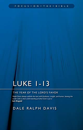 Read Luke 1-13: The Year of the Lord's Favour (Focus on the Bible), written by Dale Ralph Davis Read Luke 1-13: The Year of the Lord's Favour (Focus on the Bible), written by Dale Ralph Davis