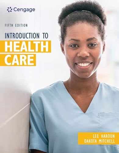 Read Introduction to Health Care (MindTap Course List), written by Lee Haroun; Dakota Mitchell Read Introduction to Health Care (MindTap Course List), written by Lee Haroun; Dakota Mitchell