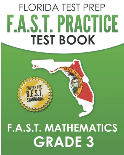 Read FLORIDA TEST PREP F.A.S.T. Practice Test Book F.A.S.T. Mathematics Grade 3: Covers the New B.E.S.T. Mathematics Standards, written by F. Hawas Read FLORIDA TEST PREP F.A.S.T. Practice Test Book F.A.S.T. Mathematics Grade 3: Covers the New B.E.S.T. Mathematics Standards, written by F. Hawas