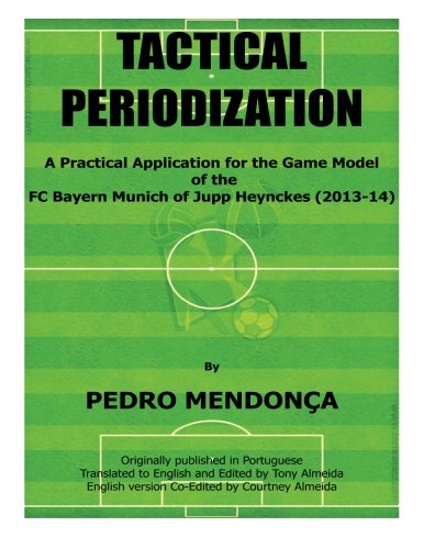 Read Tactical Periodization: A Practical Application for the Game Model of the FC Bayern Munich of Jupp Heynckes (2011-2013), written by Pedro Mendonca Read Tactical Periodization: A Practical Application for the Game Model of the FC Bayern Munich of Jupp Heynckes (2011-2013), written by Pedro Mendonca