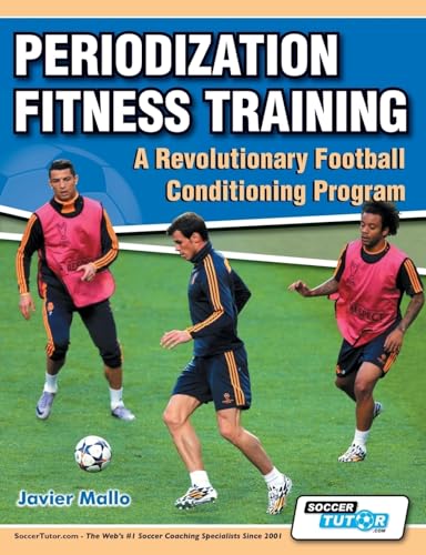 Read Periodization Fitness Training - A Revolutionary Football Conditioning Program, written by Javier Mallo Read Periodization Fitness Training - A Revolutionary Football Conditioning Program, written by Javier Mallo