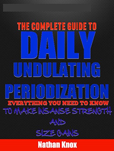 Read Daily Undulating Periodization, written by Nathan Knox Read Daily Undulating Periodization, written by Nathan Knox