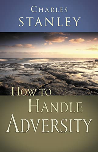 Read How to Handle Adversity: You Can Have Victory in Christ, written by Charles F. Stanley Read How to Handle Adversity: You Can Have Victory in Christ, written by Charles F. Stanley