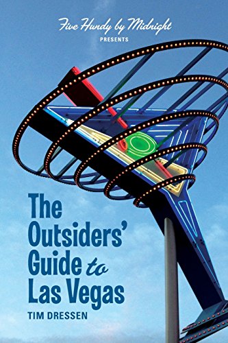 Read The Outsiders' Guide to Las Vegas, written by Tim Dressen Read The Outsiders' Guide to Las Vegas, written by Tim Dressen